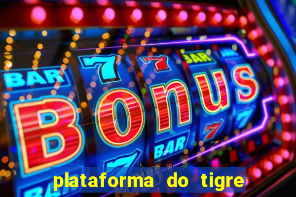 plataforma do tigre que paga no cadastro